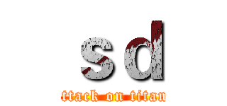 ｓｄ (attack on titan)