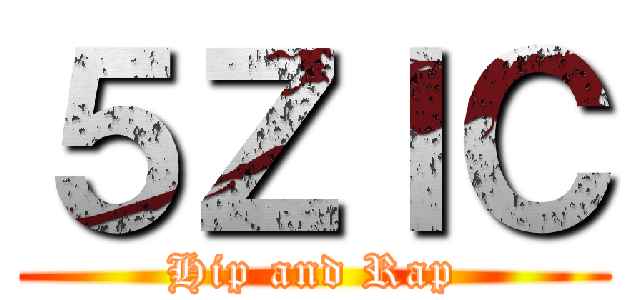 ５ＺＩＣ (Hip and Rap)