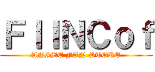 ＦｌＩＮＣｏｆ (ANIME FAN STORE)