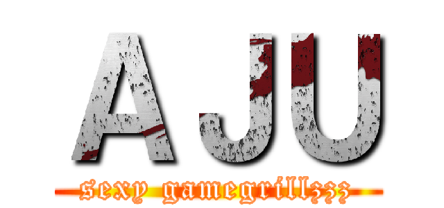 ＡＪＵ (sexy gamegrillzzz)