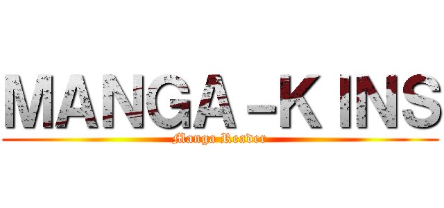 ＭＡＮＧＡ－ＫＩＮＳ (Manga Reader)