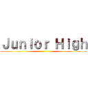 Ｊｕｎｉｏｒ Ｈｉｇｈ ()