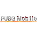 ＰＵＢＧ Ｍｏｂｉｌｅ (PLAYERUNKNOWN'S BATTLEGROUNDS)