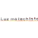 Ｌｕｚ ｍａｔａｃｈｉｓｔｅ：－）  (ANIME Y ROCK)