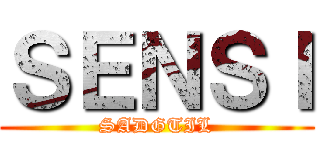 ＳＥＮＳＩ (SADGTIL)