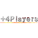 ＋４Ｐｌａｙｅｒｓ (attack of players)