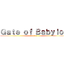 Ｇａｔｅ ｏｆ Ｂａｂｙｌｏｎ (Reaction )