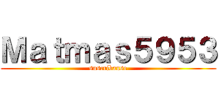 Ｍａｔｍａｓ５９５３ (suscribanse)