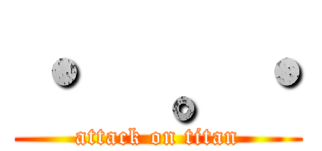 ・  。・ (attack on titan)