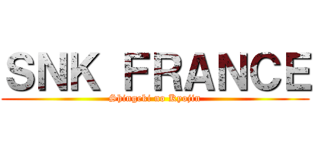 ＳＮＫ ＦＲＡＮＣＥ (Shingeki no Kyojin)