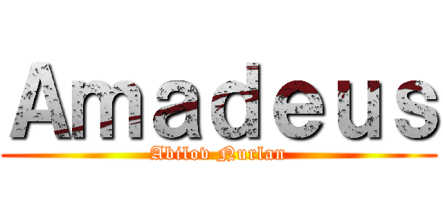 Ａｍａｄｅｕｓ (Abilov Nurlan)