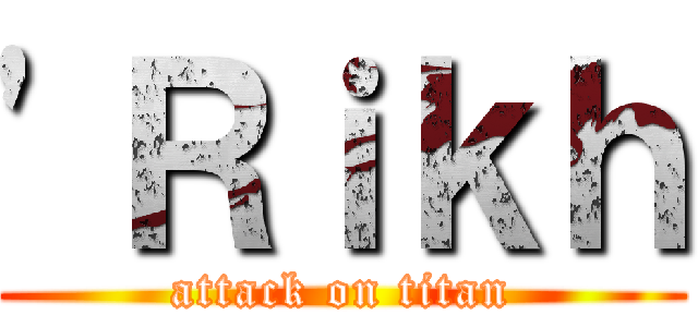 \'Ｒｉｋｈ (attack on titan)
