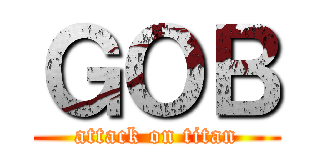 ＧＯＢ (attack on titan)