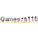 ＠ａｍｅｅｒａ１１６ (Follw me)