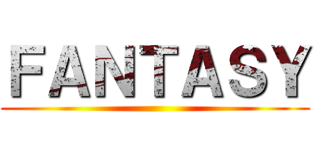 ＦＡＮＴＡＳＹ ()