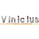 Ｖｉｎｉｃｉｕｓ (Está vendo Shingeki no Kyojin!)