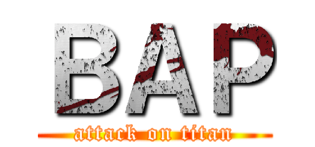 ＢＡＰ (attack on titan)