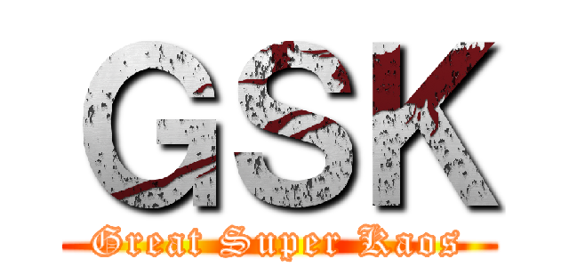 ＧＳＫ (Great Super Kaos)