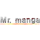 Ｍｒ．ｍａｎｇａ (Mr.manga)