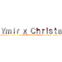 Ｙｍｉｒ ｘ Ｃｈｒｉｓｔａ (attack on titan)
