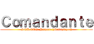 Ｃｏｍａｎｄａｎｔｅ (-SNK TTG: Hispano [Multiplayer]-)