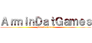 ＡｒｍｉｎＤａｔＧａｍｅｓ (Mod für Gamer!)