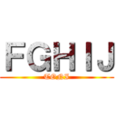 ＦＧＨＩＪ (TONI)