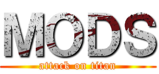 ＭＯＤＳ (attack on titan)