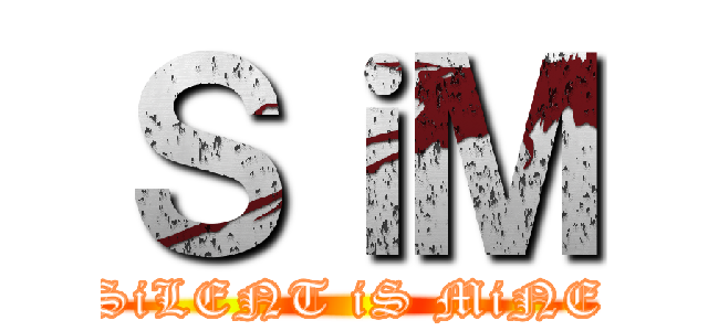 ＳｉＭ (SiLENT iS MiNE)