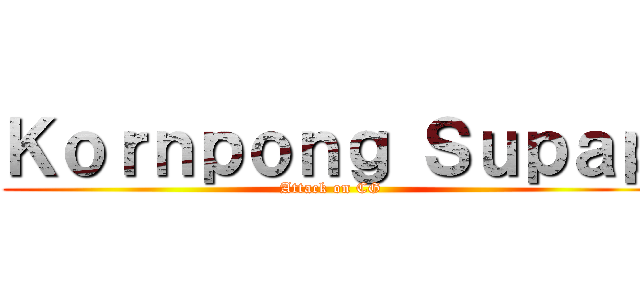 Ｋｏｒｎｐｏｎｇ Ｓｕｐａｐ (Attack on CG)