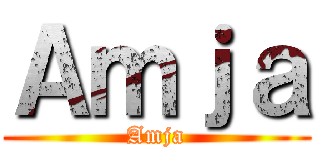 Ａｍｊａ (Amja)