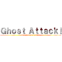 Ｇｈｏｓｔ Ａｔｔａｃｋ！ (brought to you by 4kids)