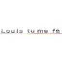 Ｌｏｕｉｓ ｔｕ ｍｅ ｆａｉｓ ｃｈｉｅｒ (la complainte d\'Ahiko)