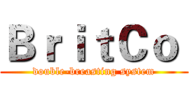 ＢｒｉｔＣｏ  (double-breasting system)