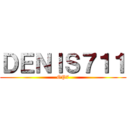 ＤＥＮＩＳ７１１ (OP7)