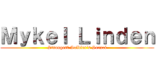 Ｍｙｋｅｌ Ｌｉｎｄｅｎ (Strongest Soldier's Sensei)