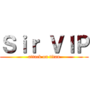 Ｓｉｒ ＶＩＰ (attack on titan)