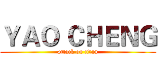 ＹＡＯ ＣＨＥＮＧ (attack on titan)