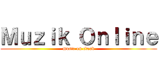 Ｍｕｚｉｋ Ｏｎｌｉｎｅ (music on cloud)
