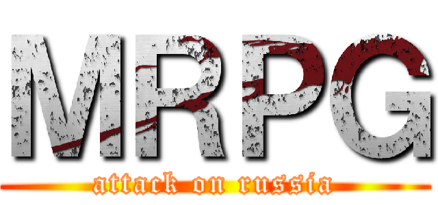 ＭＲＰＧ (attack on russia)