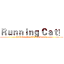 Ｒｕｎｎｉｎｇ Ｃａｔ！ (St.Cath's Nsg 38th Anniversary)
