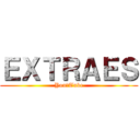 ＥＸＴＲＡＥＳ (You　Tube)