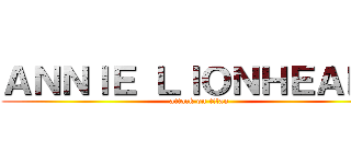 ＡＮＮＩＥ ＬＩＯＮＨＥＡＲＴ (attack on titan)