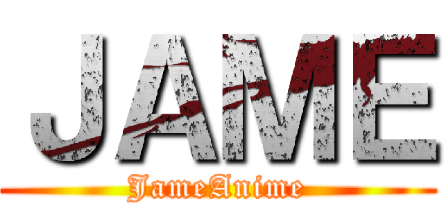 ＪＡＭＥ (JameAnime)