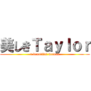 美しきＴａｙｌｏｒ (a beautiful woman)