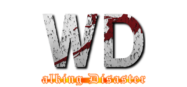 ＷＤ (Walking Disasters)