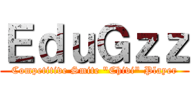 ＥｄｕＧｚｚ (Competitive Smite "Chivi" Player)