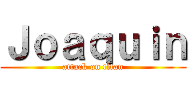 Ｊｏａｑｕｉｎ (attack on titan)