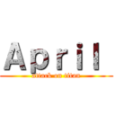 Ａｐｒｉｌ  (attack on titan)