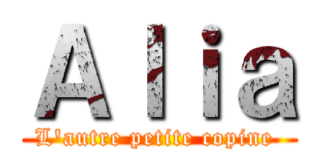 Ａｌｉａ (L'autre petite copine )
